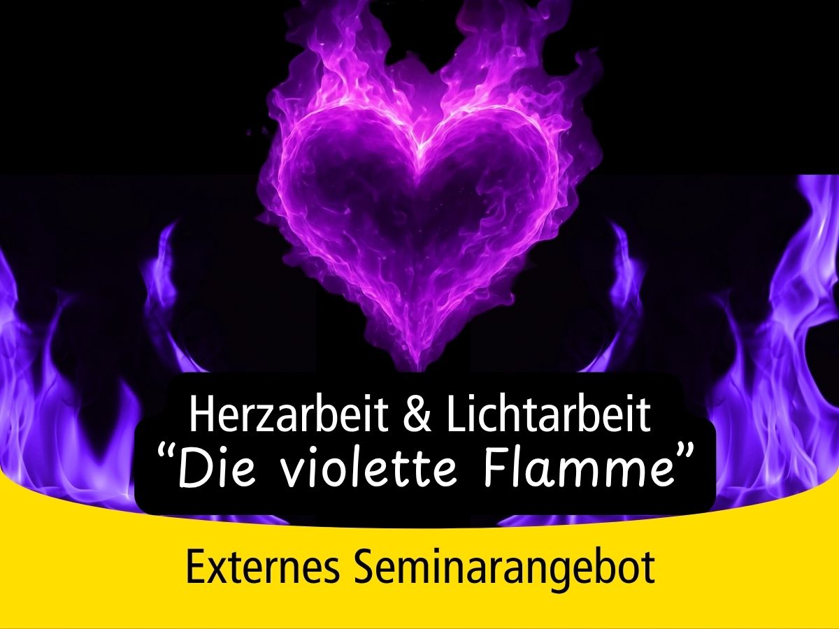 Herzarbeit und Lichtarbeit “die violette Flamme”